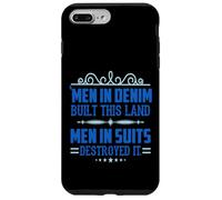 Men in Denim Built this Land Men in Suits Destroyed It Case for iPhone 7 Plus/8 Plus