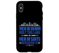 Men in Denim Built this Land Men in Suits Destroyed It Case for iPhone X/XS