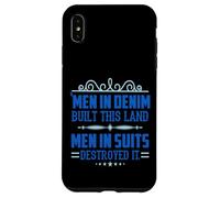 Men in Denim Built this Land Men in Suits Destroyed It Case for iPhone XS Max