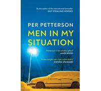 Men in My Situation : By the author of the international bestseller Out Stealing Horses