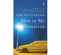 Men in My Situation: By the author of the international bestseller Out Stealing Horses
