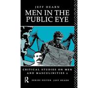 Men In The Public Eye: The Construction and Deconstruction of Public Men and Public Patriarchies (Studies of the Harriman Institute)