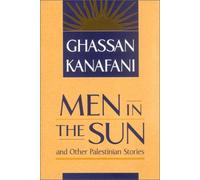 "Men in the Sun" and Other Palestinian Stories by Kanafani. Ghassan ( 1998 ) Paperback