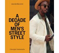 Men In this Town: A Decade of Men's Street Style