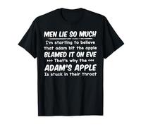 Men Lie So Much I'm Starting To Believe That Adam Bitt T-Shirt