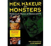 Men, Makeup and Monsters: Hollywood's Masters of Illusion and FX