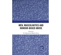 Men, Masculinities and Honour-Based Abuse