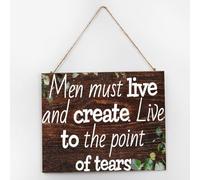 Men Must Live And Create. Live to The Point of Tears Personalized Wall Décor Established Wood Sign 10x12 Inch Positive Wall Art Wood Plaque with Sayings Home Decor for Living Room Office