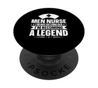 Men Nurse I'm Not Getting Old I'm Becoming A Legend PopSockets Adhesive PopGrip