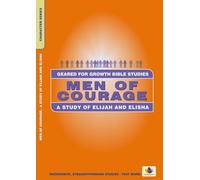 Men of Courage: A Study of Elijah And Elisha (Geared for Growth)