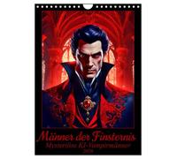 Men of Darkness - Mysterious AI vampire men UK-Version (Wall Calendar 2026 DIN A4 Portrait), CALVENDO 12 Month Wall Calendar