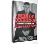 Men of Dishonor: Inside the Sicilian Mafia : An Account of Antonino Calderone