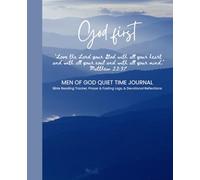 Men of God Quiet Time Journal: Bible Reading Tracker, Prayer & Fasting Logs & Devotional Reflections