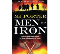 Men of Iron: A BRAND NEW dark-age adventure from MJ Porter (The Dark Age Chronicles, 1)