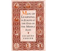 Men of Learning in Europe at the End of the Middle Ages