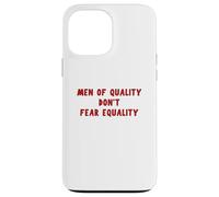 Men Of Quality Don't Fear Equality Feminist Activism Design Case for iPhone 13 Pro Max