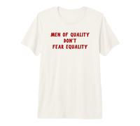 Men of Quality Don't Fear Equality Feminist Activism Design Premium T-Shirt