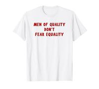 Men of Quality Don't Fear Equality Feminist Activism Design T-Shirt