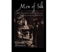 Men of Silk The Hasidic Conquest of Polish Jewish Society 9780195382655