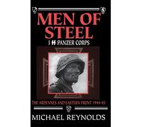 Men of Steel: I SS Panzer Corps