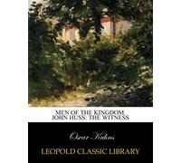 Men of the Kingdom. John Huss: the witness
