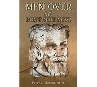 Men Over 60: Don't Quit Now!
