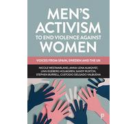 Men’s Activism to End Violence Against Women: Voices from Spain, Sweden and the UK
