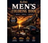 MEN’S COLORING BOOK: Relax • Focus • Unwind Scenic -Landscapes, Iconic Places and Timeless Moments