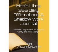 Men’s Libra: 365 Daily Affirmations & Shadow Work Journal: A Guided Daily Practice for Balance, Clarity, and Inner Strength