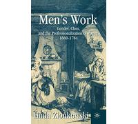Men’s Work: Gender, Class, and the Professionalization of Poetry, 1660-1784