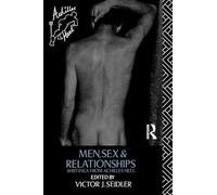 Men, Sex and Relationships: Writings From Achilles Heel (Male Orders)