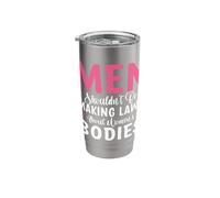 Men Shouldn't Be Making Laws About Women's Bodies Stainless Steel Insulated Tumbler