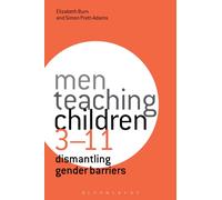 Men Teaching Children 3-11 : Dismantling Gender Barriers