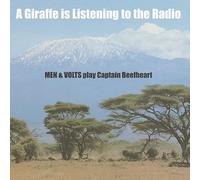 Men & Volts - A Giraffe Is Listening To The Radio: Men & Volts Plays Captain Beefheart