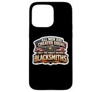Men Were Created Equal Only The Finest Become Blacksmiths Case for iPhone 15 Pro Max