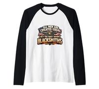 Men were Created Equal Only The Finest Become Blacksmiths Raglan Baseball Tee
