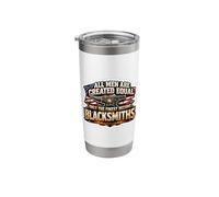 Men were Created Equal Only The Finest Become Blacksmiths Stainless Steel Insulated Tumbler