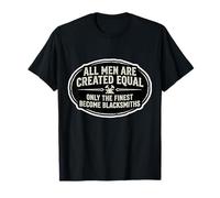 Men were Created Equal Only The Finest Become Blacksmiths T-Shirt