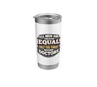 Men were Created Equal Only The Finest Become Doctors MD Stainless Steel Insulated Tumbler