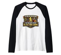 Men were Created Equal Only The Finest Become Electricians Raglan Baseball Tee