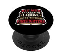 Men Were Created Equal Only The Finest Become Firefighters PopSockets Adhesive PopGrip