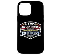 Men Were Created Equal Only The Finest Become K9 Officers Case for iPhone 13 Pro Max