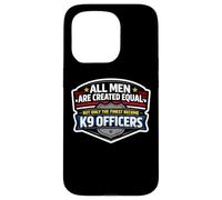Men Were Created Equal Only The Finest Become K9 Officers Case for iPhone 15 Pro