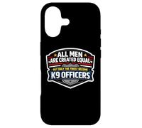 Men Were Created Equal Only The Finest Become K9 Officers Case for iPhone 17