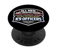 Men Were Created Equal Only The Finest Become K9 Officers PopSockets Adhesive PopGrip