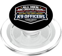 Men Were Created Equal Only The Finest Become K9 Officers PopSockets PopGrip for MagSafe