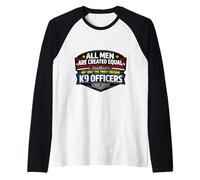 Men were Created Equal Only The Finest Become K9 Officers Raglan Baseball Tee