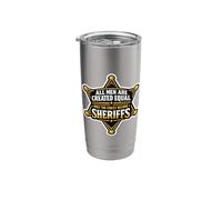 Men were Created Equal Only The Finest Become Sheriffs Funny Stainless Steel Insulated Tumbler