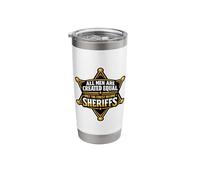 Men were Created Equal Only The Finest Become Sheriffs Funny Stainless Steel Insulated Tumbler