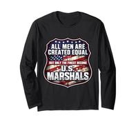 Men were Created Equal Only The Finest Become US Marshals Long Sleeve T-Shirt